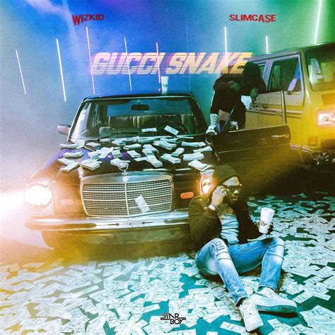 gucci snakegucci snake feat wizkid & slimcase|Gucci snake lyrics starboy.